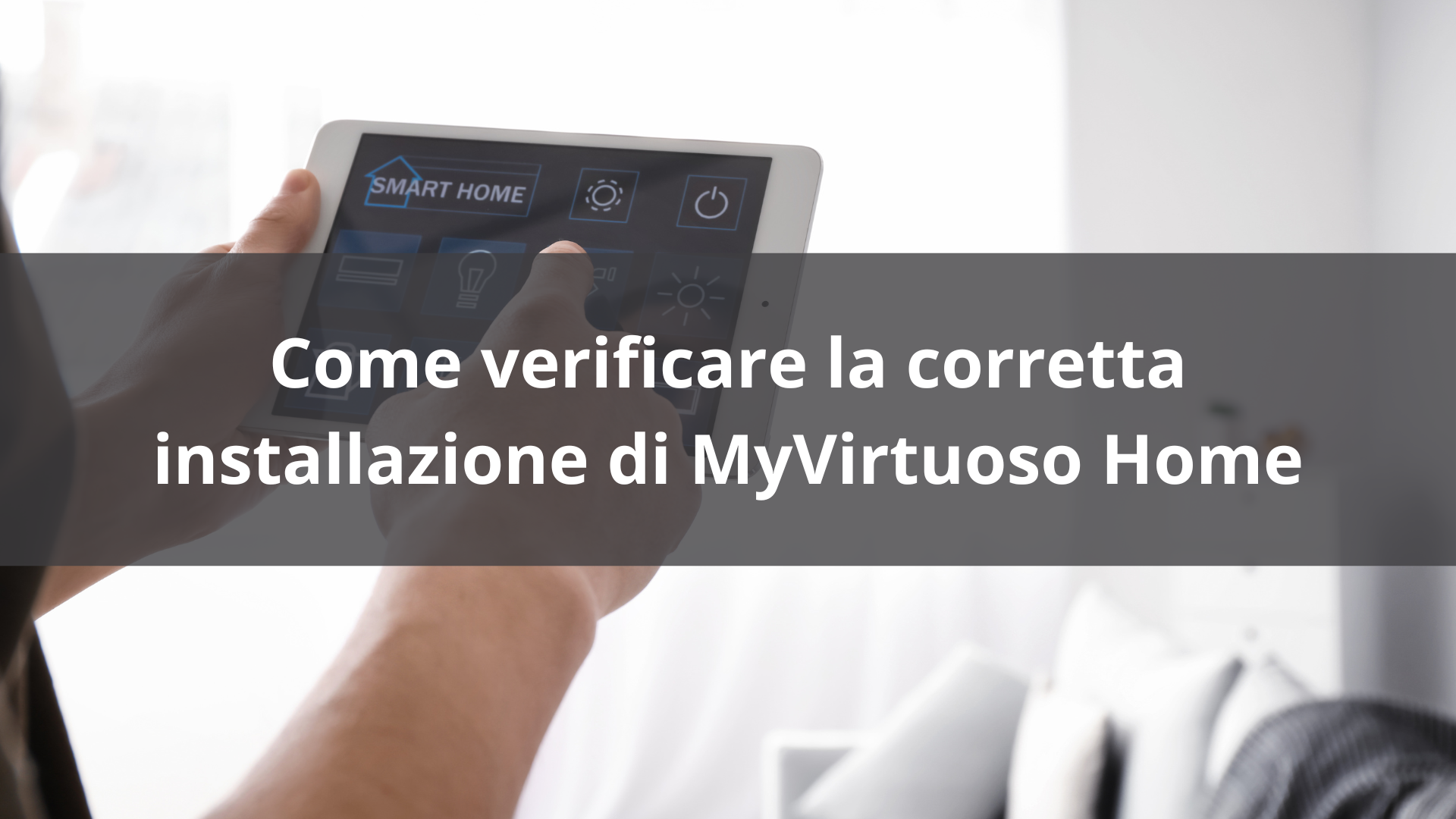 Come verificare la corretta installazione di MyVirtuoso Home